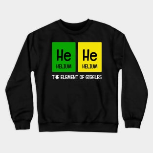 Hehe The Element of Giggles Crewneck Sweatshirt